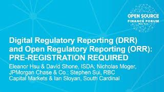 Digital Regulatory Reporting (DRR) and Open Regulatory Reporting (ORR)