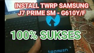 Cara Install Twrp Samsung J7 Prime SM - G610F/Y Dijamin Berhasil tanpa Bootloop
