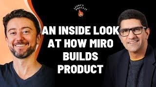 An inside look at how Miro builds product | Varun Parmar (CPO of Miro)