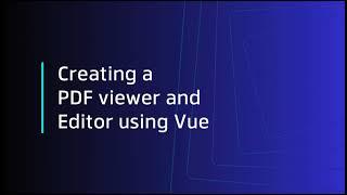 Creating a PDF Viewer and Editor Using Vue