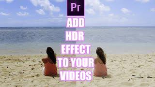 Add modern HDR effect to your video in Adobe Premiere Pro Tutorial | Fast, easy and cool effect