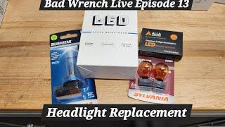 Bad Wrench Live Episode 13 - Headlight Replacement