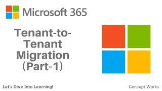 Microsoft Tenant to Tenant Migration | Cross Tenant Migration - Part 1