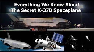 Everything We Know About The US Air Force's Secret Space Plane - The X-37B