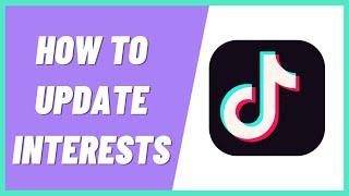 How to Update Interests on Tiktok