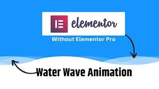 How to Create Water Wave Animation in WordPress in Hindi | Elementor Water Wave Tutorial