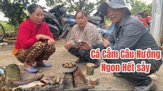 Cắm câu được cá nướng ăn tại vườn ngon hết sảy