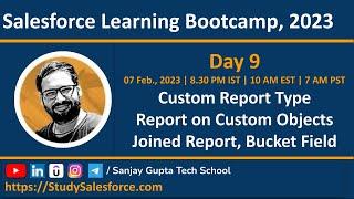 Day 9 | Salesforce Bootcamp 2023 | Report Type | Custom Object Report | Joined Report | Bucket Field