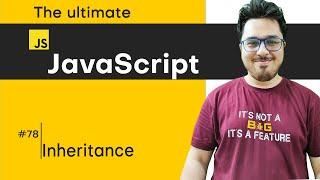 Inheritance & extends Keyword in JavaScript | JavaScript Tutorial in Hindi #78