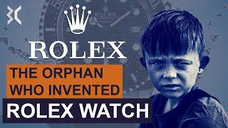 Hans Wilsdorf: The Poor Orphan Founder of Rolex