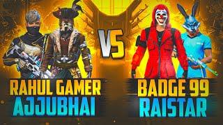 Ajjubhai & Rahul Gamer Vs Badge 99 And Raistar || clash squad 2 Vs 2 - GARENA FREEFIRE