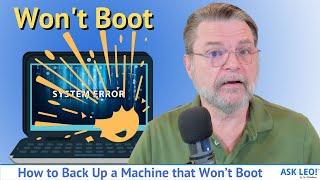 How to Back Up a Computer that Won’t Boot