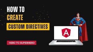 Angular Custom Directives | Unlocking the Power of Custom Directives | Advanced Angular