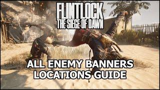 Flintlock: The Siege Of Dawn - All 30 Enemy Banners Locations - Red Flag Achievement & Trophy