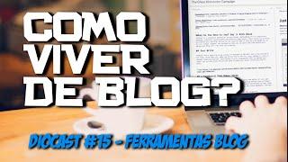 BLOG PROFISSIONAL, MONETIZAÇÃO, CONTEÚDO E DICAS - DioCast #15 com Ferramentas Blog