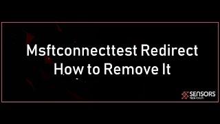 Msftconnecttest Redirect Virus Removal Guide Free Uninstall Steps