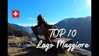 TOP 10 things you have to visit around Lago Maggiore (swiss side) - the ultimate tips