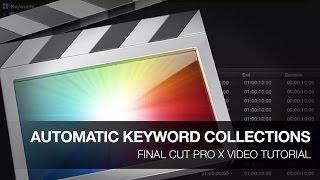 Final Cut Pro X Tutorial: Automatic Keyword Collections