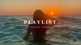 Playlist | Latin vibes ️