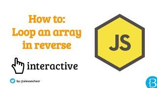 06.2 - Loop and array in reverse (from the last item to the first one) - JS Arrays