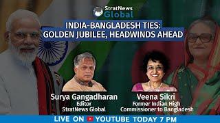 India-Bangladesh Ties: Golden Jubilee, Headwinds Ahead