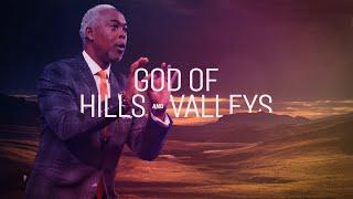 God of Hills and Valleys | Bishop Dale C. Bronner