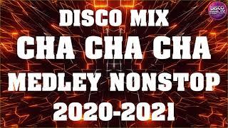 BEST MIX CHA-CHA NONSTOP 2021 | CHA CHA REMIX NONSTOP MEDLEY 2020-2021