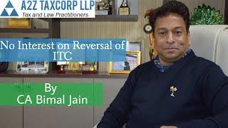 No Interest on Reversal of ITC || CA Bimal Jain