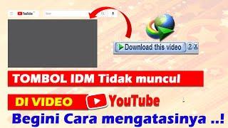 TOMBOL DOWNLOAD IDM TIDAK MUNCUL DI VIDEO YOUTUBE