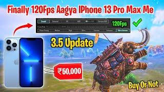 Finally  120Fps Aagya IPhone 13 Pro Max Me | IPhone 13 Pro Max 120Fps Bgmi 3.5 Update Test | 120Fps