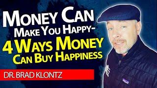 Money Can Make You Happy - 4 Ways Money Can Buy Happiness