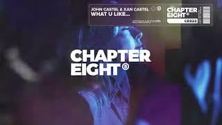 John Castel & Xan Castel - What u Like...