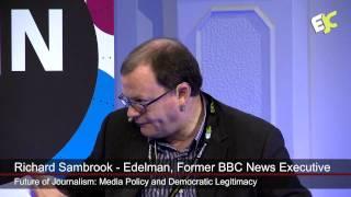 Richard Sambrook   'Future of Journalism Media Policy and Democratic Legitimacy'