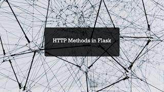 HTTP Methods in Flask