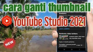 cara ganti thumbnail di youtube studio 2021