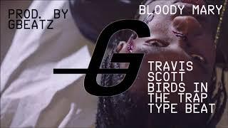 GBeatz - Bloody mary (prod.by gbeatz) /Birds in the Trap type beat)