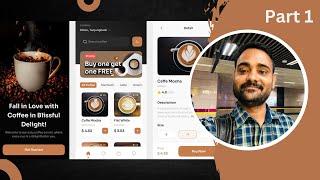Coffee Shop Mobile App:  Development  in Flutter  - Part 1, Figma to Flutter App