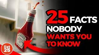 25 Facts Nobody Wants You To Know