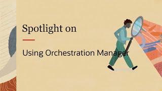 PeopleSoft Cloud Manager Spotlight Series: Using Orchestration Manager