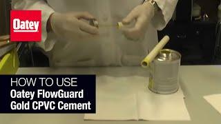 How to Use Oatey FlowGuard Gold CPVC Cement