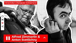 Stravinsky’s Dialogues: Alfred Zimmerlin & Anton Svetlichny