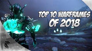 Warframe: Top 10 Warframes for 2018!