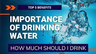 Importance Of Drinking Water | How Much Should I Drink? | Should You Drink Water During Exercise?