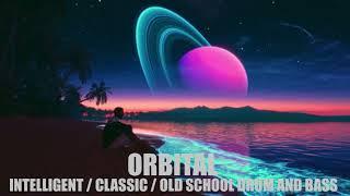 ORBITAL - Intelligent / Classic / Old School Dnb Mix