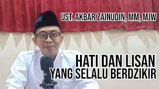 Eps. 07: HATI DAN LISAB YANG SELALU BERZIKIR | Ust. Akbar Zainudin, MM, MJW