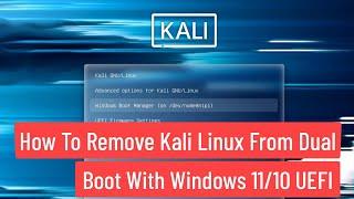 How To Remove Kali Linux From Dual Boot With Windows 11/10  UEFI Boot