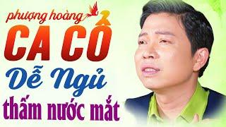 THẤM NƯỚC MẮT Thanh Nhường Ca Cổ Dễ Ngủ Nhất - Ca Vọng Cổ Ru Ngủ Hay NhấtPhượng Hoàng Ca Cổ Dễ Ngủ