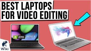 9 Best Laptops For Video Editing 2021