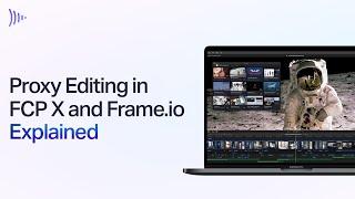 Explained: Updates to Final Cut Pro 10.4.9 and Frame.io v3.7