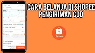 Cara Belanja Barang Di Shopee Dengan Pembayaran COD Terbaru 2025